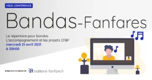 Lire la suite à propos de l’article Visioconférence Bandas et Fanfares le 21 avril 2021